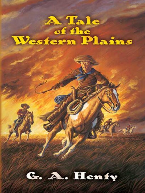 Title details for A Tale of the Western Plains by G. A. Henty - Wait list